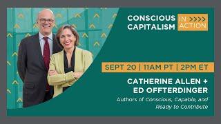 Catherine Allen \u0026 Ed Offterdinger: Conscious, Capable, and Ready to Contribute Book Launch