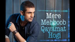 Mere Mehboob Qayamat Hogi | Full Lyrical Song by Sanam | Heaven Songs ✓