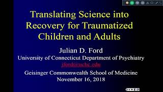Translating Science into Recovery for Traumatized Children and Adults
