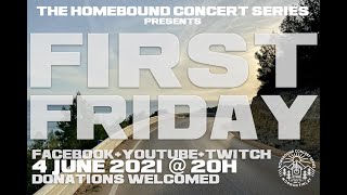 Homebound's First Friday (June 4, 2021)