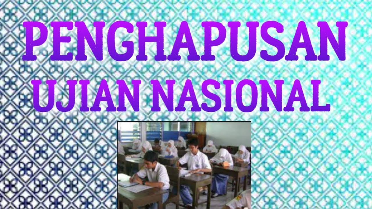 PENGHAPUSAN UJIAN NASIONAL - YouTube