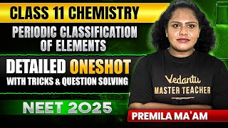 Periodic Classification of Chemistry ONESHOT | Chemistry NEET 2025 | Premila Ma'am