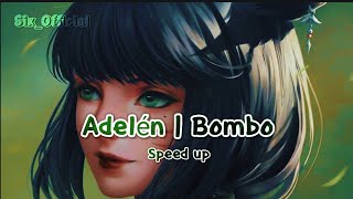 Download Bombo | Adelén - Speed Up ~ lyrics mp3