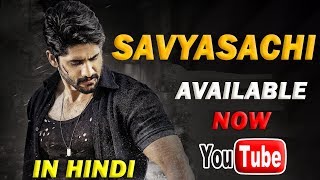 Savyasachi (2019) Full Hindi Dubbed Movie Officially Available On YouTube | Naga Chaitanya