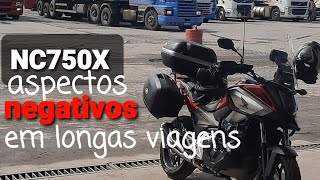 5 PONTOS NEGATIVOS da NC750X em VIAGENS LONGAS. Opinião proprietário após 40mil km de uso em viagens