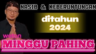 Prediksi weton MINGGU PAHING di tahun 2024