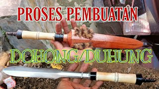 PROSES PEMBUATAN DOHONG/DUHUNG SENJATA KHAS DAYAK NGAJU