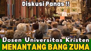 PANAS‼️DOSEN UNIVERSITAS KRISTEN TANTANG DEBAT BANG ZUMA