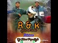 R & K African Sounds Mixtape 🔥🎸 By Dj Chitova Pape Kayla [ +27626806180 ] [ +27847494445 ]