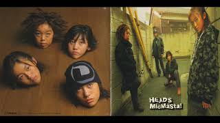 Heads - MicMasta! - 15. Gooood Or Bad! ～DJ Fumiya 023mix～