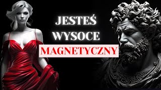 Jeśli masz te 7 cech, jesteś bardzo MAGNETYCZNY | Stoicyzm