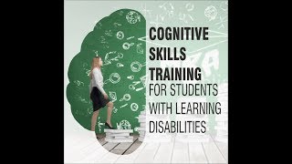 Cognitive Skills Training for Students with Learning Disabilities