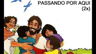 Jesus Cristo está passando por aqui