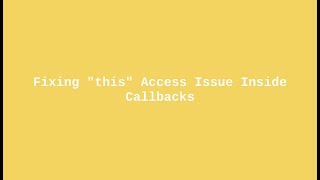 Fixing "this" Access Issue Inside Callbacks in JavaScript