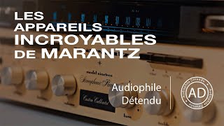 Les Appareils INCROYABLES de Marantz