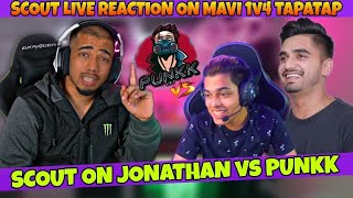 Scout Reaction On Jonathan vs Punkk | Scout On Mavi 1v4 Tapatap | Scout On Jonathan vs Mavi