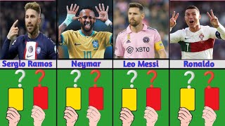 Red Cards and Yellow Cards of famous footballers