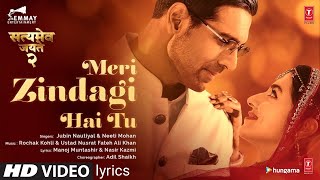 Meri Zindagi Hai Tu (Lyrics Video) Satyamev Jayate 2 | Jubin Nautiyal , Neeti Mohan | Manoj Muntasir