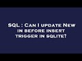 SQL : Can I update New in before insert trigger in sqlite?