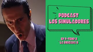 PODCAST LOS SIMULADORES: Episodio #22: ¨La Brigada B¨