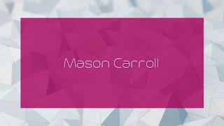 Mason Carroll - appearance