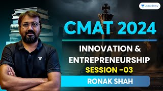 CMAT 2024 | Innovation and Entrepreneurship | Session - 03 | Ronak Shah #cmat2024