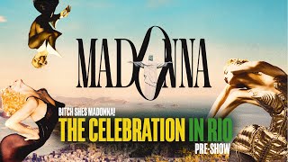 Madonna: The Celebration in Rio Pre-Show by Bitch She's Madonna!