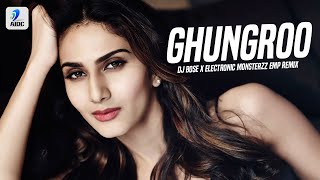 Ghungroo Song (Remix) | DJ Bose X Electronic Monsterzz EMP | War | Hrithik Roshan | Vaani Kapoor