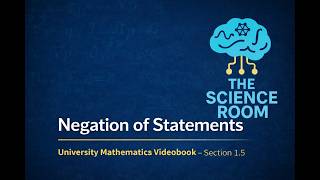 Negation of Statements | Videobook University Mathematics - Section 1.5