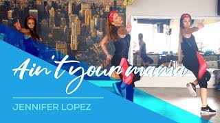 Ain't your mama - Jennifer Lopez - Easy Fitness Dance Choreography - Zumba