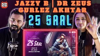 25 SAAL| Jazzy B | Dr Zeus | Gurlez Akhtar | Delhi Couple Reviews
