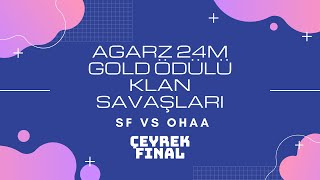 Agarz.Com Klan Savaşları Çeyrek Final 5.Turu Sf Vs Ohaa