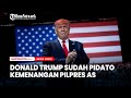 Donald Trump Sudah Pidato Kemenangan Pilpres Amerika Serikat