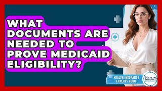 What Documents Are Needed to Prove Medicaid Eligibility? | Health Insurance Experts Guide News