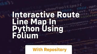 Interactive route line map in python using folium