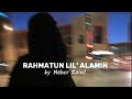 RAHMATUN LIL' ALAMIN! (only vocals) 💌 @Aesth_Serene/@MaherZain  #fypシ゚viral #muslimahs