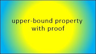 upper-bound property with proof