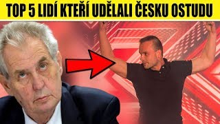 TOP 5 lidí, kteří udělali ČESKU OSTUDU ve světě