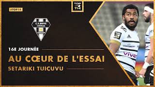 TOP 14 - Au cœur de l'essai - J16 : Setariki Tuicuvu (CA Brive)