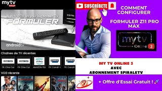 Tutoriel : Comment paramétrer Formuler Z11 Pro Max sur My TV Online 3 avec SpiraleTV