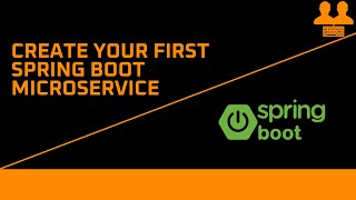 Create Your First Microservice Using Spring Boot