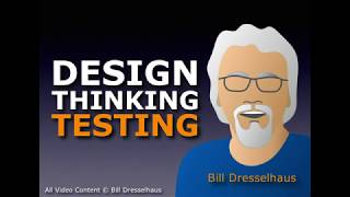 Design Thinking Testing ft. Bill Dresselhaus
