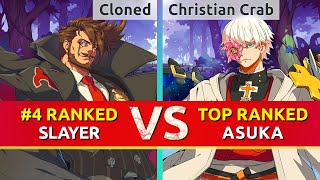 GGST ▰ Cloned (#4 Ranked Slayer) vs Christian Crab (TOP Ranked Asuka). High Level Gameplay