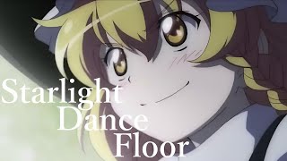 【東方MAD】霧雨魔理沙×Starlight Dance Floor 【和訳】