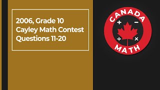 2006, Grade 10, Cayley Math Contest | Questions 11-20