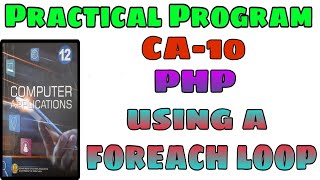 12 CA-10 Using a foreach loop PHP practical exercise program 2023
