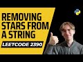 Removing Stars From a String - LeetCode 2390 - Python Solution