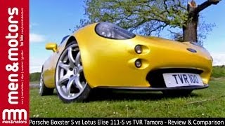 Porsche Boxster S vs Lotus Elise 111-S vs TVR Tamora - Review \u0026 Comparison - Part 1