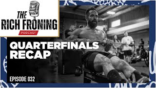 Individual Quarterfinals Recap  // The Rich Froning Podcast 032