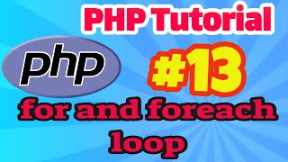 PHP Tutorial #13: for and foreach loop in PHP